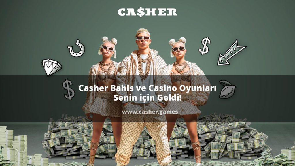 Casher Bahis ve Casino Oyunları Senin için Geldi